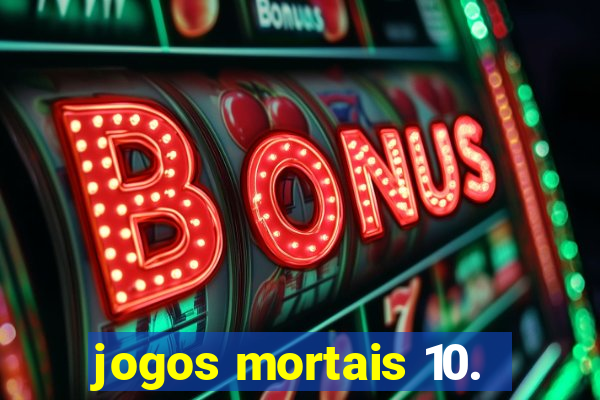 jogos mortais 10.